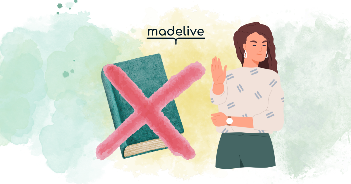 Watercolor background with the Made Live logo centered at the top. A green hardcover book with a large "X" over top of it and an illustration of a woman with her hand up, frowning as she rejects the book.